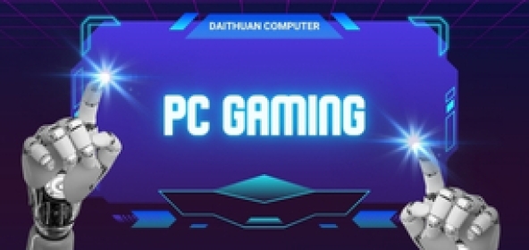 PC Gaming - Đại Thuận PC